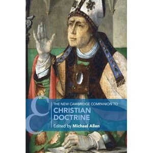 The New Cambridge Companion to Christian Doctrine -- Michael Allen
